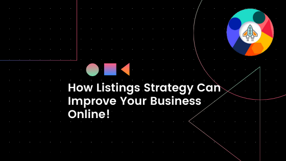 How Listings Strategy Can Improve Your Business Online